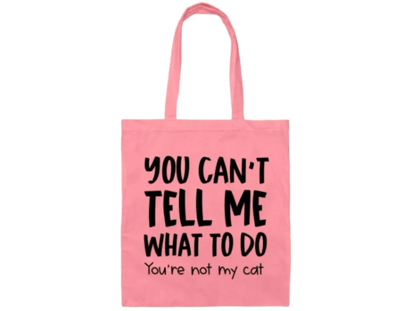 You Can't Tell Me What To Do Cat Canvas Tote Bag